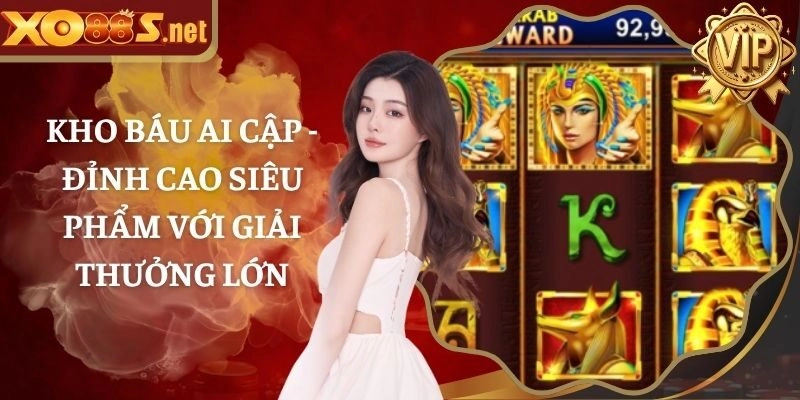 Kho Báu Ai Cập – Đỉnh Cao Siêu Phẩm Với Giải Thưởng Lớn